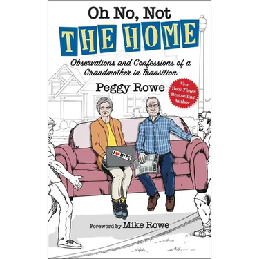 Oh No, Not the Home: Observations and Confessions of a Grandmother in Transition