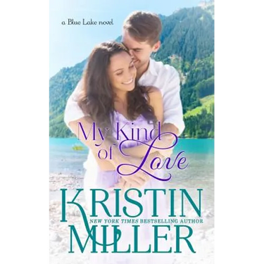 My Kind of Love: a Blue Lake novel