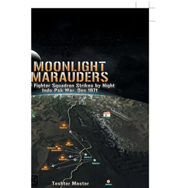 Moonlight Marauders: Iaf Fighter Squadron Strikes by Night Indo-Pak War, Dec 1971