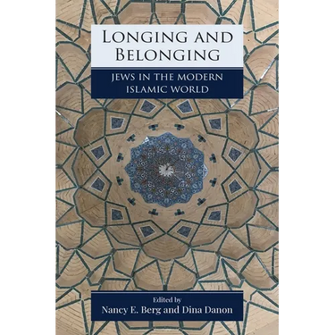 Longing and Belonging: Jews in the Modern Islamic World