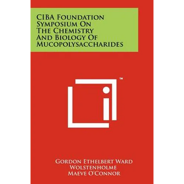 CIBA Foundation Symposium on the Chemistry and Biology of Mucopolysaccharides