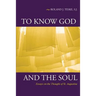 To Know God and the Soul