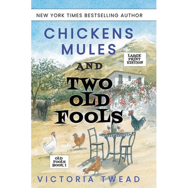 Chickens, Mules and Two Old Fools - LARGE PRINT