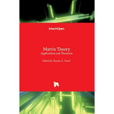 Matrix Theory: Applications and Theorems