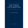 Arctic Alternatives: Civility of Militarism in the Circumpolar North