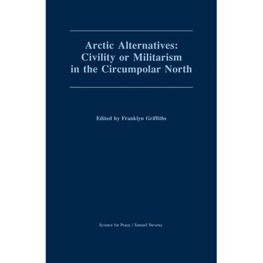 Arctic Alternatives: Civility of Militarism in the Circumpolar North