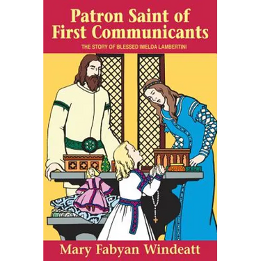 Patron Saint of First Communicants: The Story of Blessed Imelda Lambertini