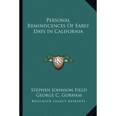 Personal Reminiscences Of Early Days In California