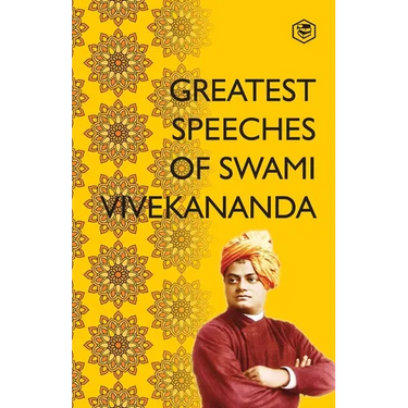 Greatest Speeches ​of Swami Vivekananda: Collection of 35 Speeches