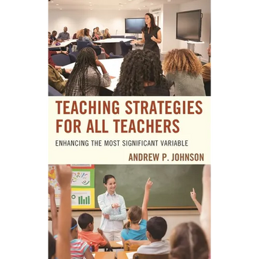Teaching Strategies for All Teachers: Enhancing the Most Significant Variable