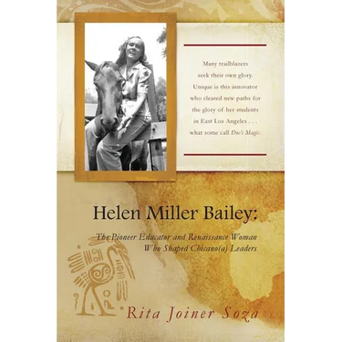 Helen Miller Bailey: The Pioneer Educator and Renaissance Woman Who Shaped Chicano(a) Leaders