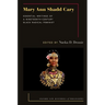 Mary Ann Shadd Cary: Essential Writings of a Nineteenth-Century Black Radical Feminist