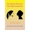 Just Maybe My Story Can Help Somebody: A Girl Whose Life Forced to Become a Woman