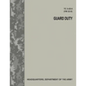 Guard Duty (TC 3-22.6 / FM 22-6)