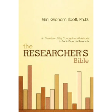 The Researcher's Bible: An Overview of Key Concepts and Methods in Social Science Research