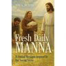 Fresh Daily Manna: 31 Storied Messages Inspired by Our Loving Savior
