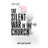The Silent War in the Church: What is God's Solution?