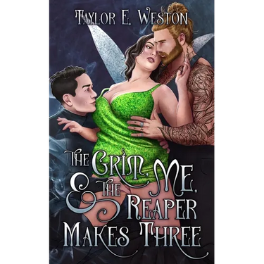 The Grim, Me, and The Reaper Makes Three: A paranormal romance novella