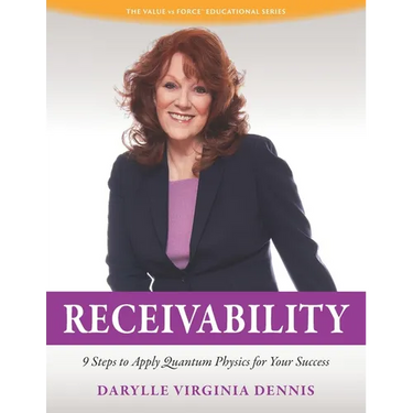 Receivability: 9 Steps to Apply Quantum Physics for Your Success