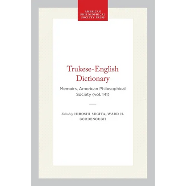 Trukese-English Dictionary: Memoirs, American Philosophical Society (Vol. 141)