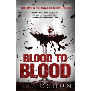 Blood To Blood: Book one in the Angelica Brown series