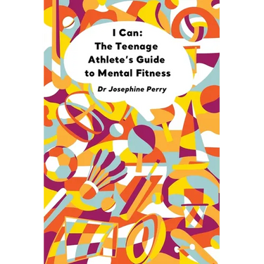 I Can: The Teenage Athlete's Guide to Mental Fitness