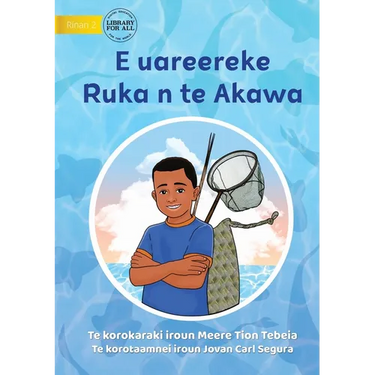 Ruka is Too Young for Fishing - E uareereke Ruka n te Akawa (Te Kiribati)