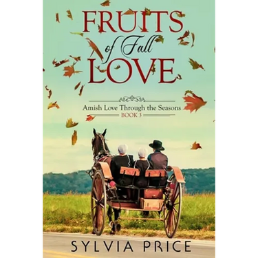 Fruits of Fall Love (Amish Love Through the Seasons Book 3)