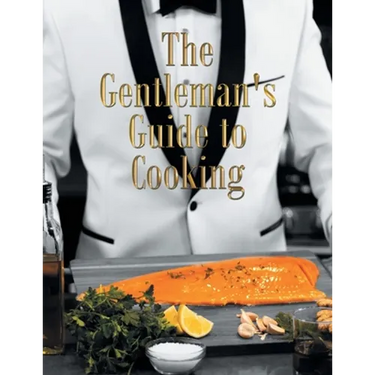 The Gentleman's Guide to Cooking