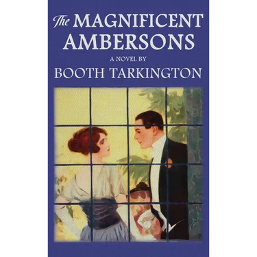 The Magnificent Ambersons: The Original 1918 Edition