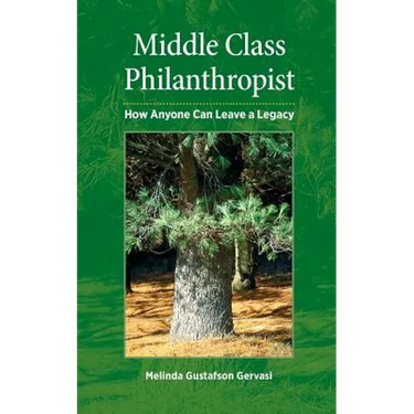 Middle Class Philanthropist: How Anyone Can Leave a Legacy