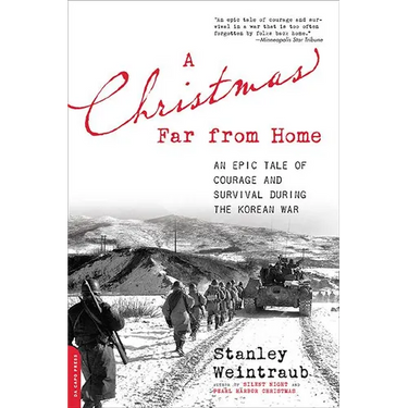 Christmas Far from Home: An Epic Tale of Courage and Survival During the Korean War
