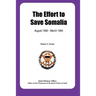The Effort to Save Somalia, August 1922 - March 1994