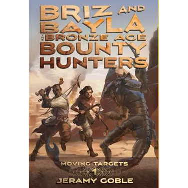Briz and Bayla: The Bronze Age Bounty Hunters