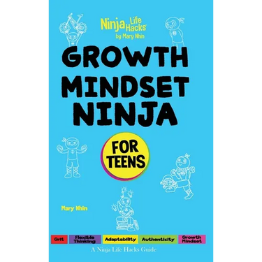 Growth Mindset Ninja for Teens: A Ninja Life Hacks Guide