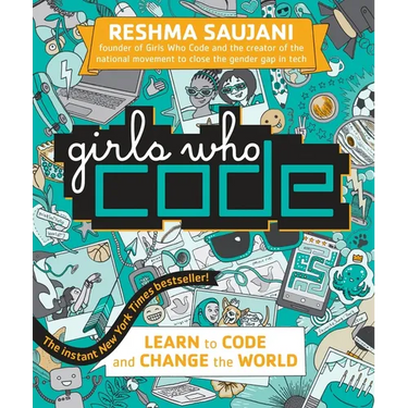 Girls Who Code: Learn to Code and Change the World