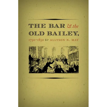 The Bar and the Old Bailey, 1750-1850