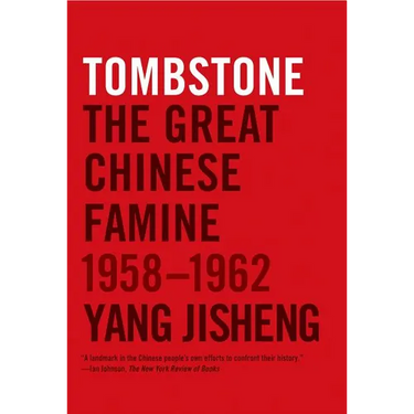 Tombstone: The Great Chinese Famine, 1958-1962