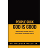 People Suck, God Is Good: Breaking down walls, building toward unity