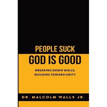 People Suck, God Is Good: Breaking down walls, building toward unity