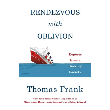 Rendezvous with Oblivion: Reports from a Sinking Society