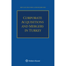 Corporate Acquisitions and Mergers in Turkey