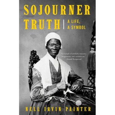 Sojourner Truth: A Life, a Symbol