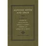 Alfonso Reyes and Spain: His Dialogue with Unamuno, Valle-Inclán, Ortega Y Gasset, Jiménez, and Gómez de la Serna