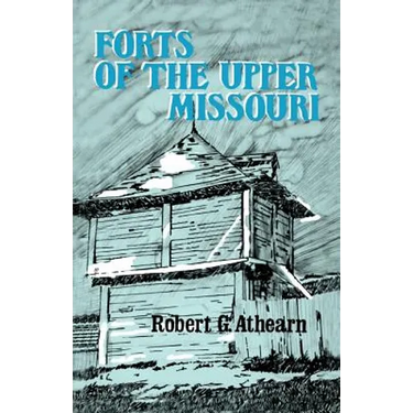 Forts of the Upper Missouri