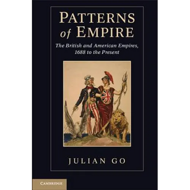 Patterns of Empire: The British and American Empires, 1688 to the Present
