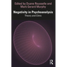 Negativity in Psychoanalysis: Theory and Clinic