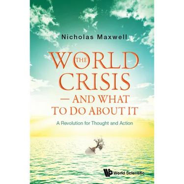 The World Crisis - And What to Do about It