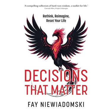 Decisions That Matter: Rethink, Reimagine, Reset Your Life