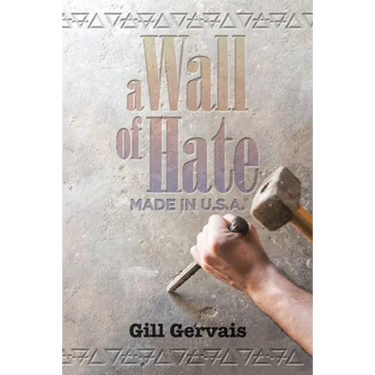 A Wall of Hate: Made in the Usa